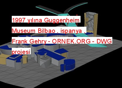 1997 yılına Guggenheim Museum Bilbao , ispanya , Frank Gehry Autocad Çizimi