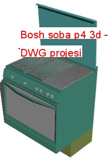 Bosh soba p4 3d Autocad Çizimi