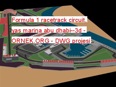Formula 1 racetrack circuit, yas marina abu dhabi--3d Autocad Çizimi