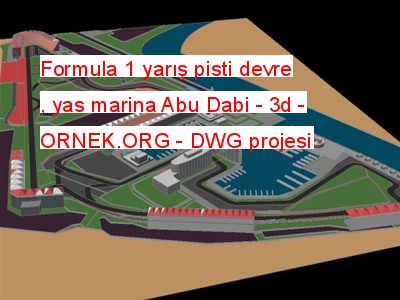 Formula 1 yarış pisti devre , yas marina Abu Dabi - 3d Autocad Çizimi