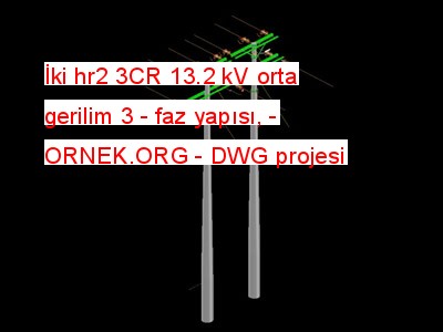 İki hr2 3CR 13.2 kV orta gerilim 3 - faz yapısı, Autocad Çizimi