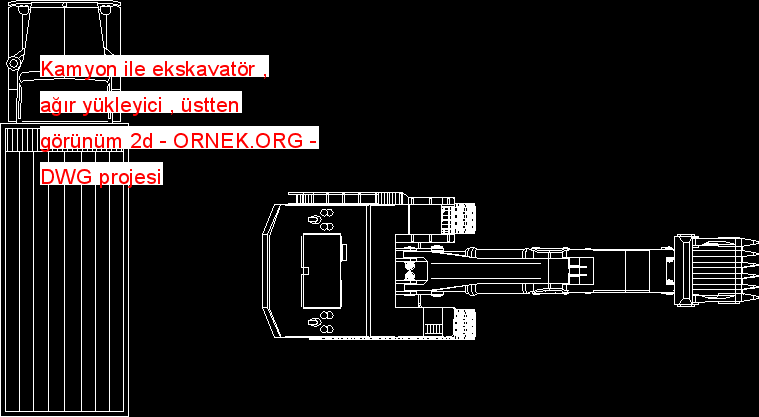 Kamyon ile ekskavatör , ağır yükleyici , üstten görünüm 2d Autocad Çizimi