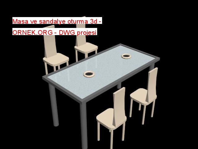 Masa ve sandalye oturma 3d Autocad Çizimi
