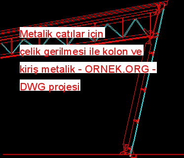 Metalik çatılar için çelik gerilmesi ile kolon ve kiriş metalik Autocad Çizimi